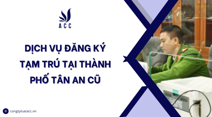 Dịch vụ đăng ký tạm trú tại thành phố Tân An cũ