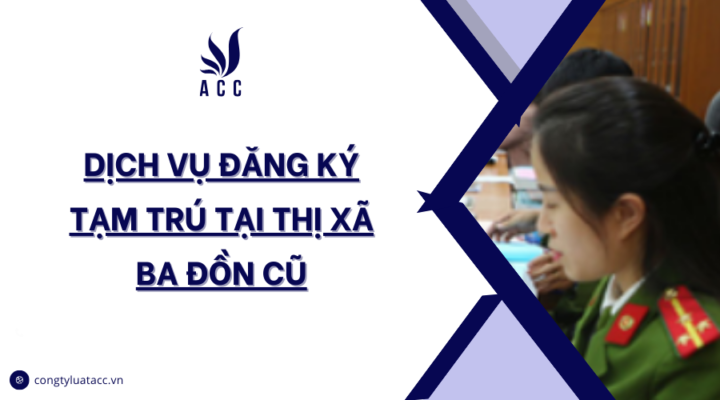 Dịch vụ đăng ký tạm trú tại thị xã Ba Đồn cũ