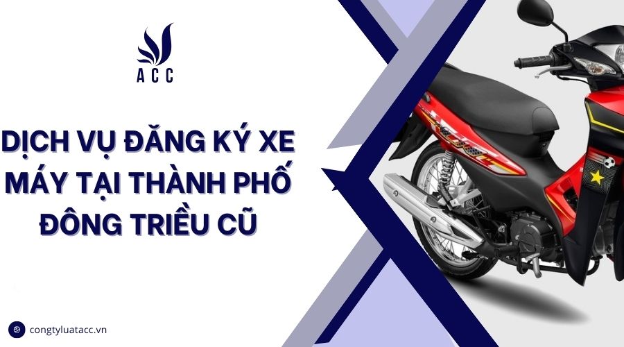 Dịch vụ đăng ký xe máy tại thành phố Đông Triều cũ