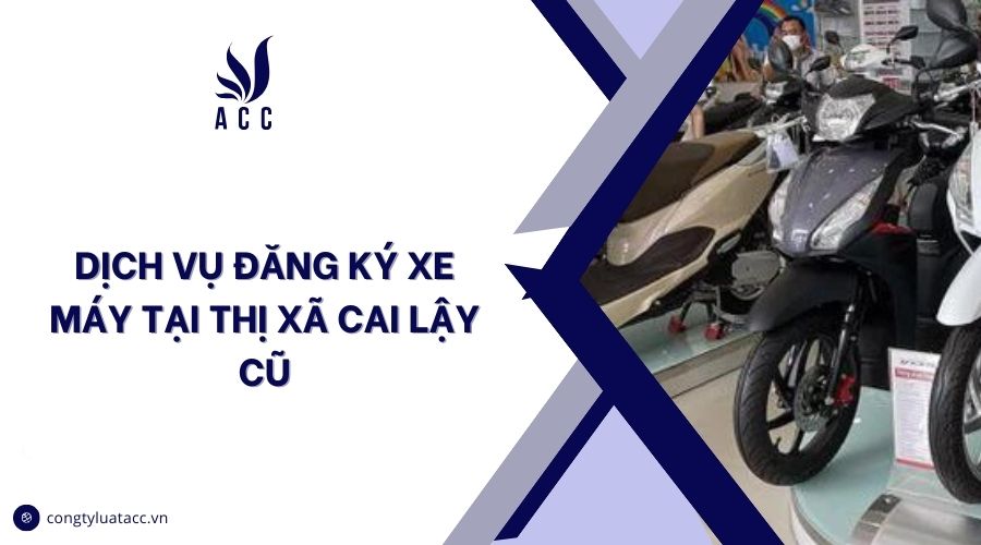 Dịch vụ đăng ký xe máy tại thị xã Cai Lậy cũ
