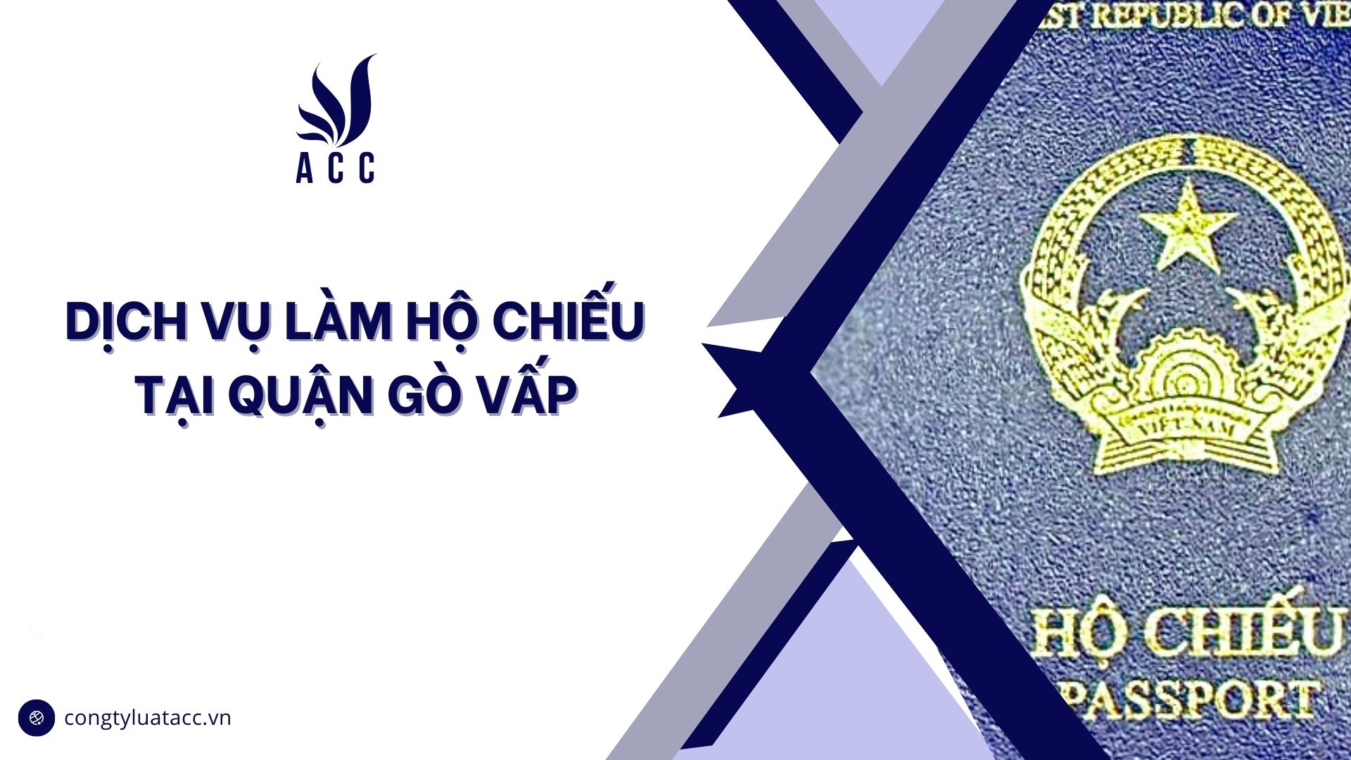 Dịch vụ làm hộ chiếu tại quận Gò Vấp cũ