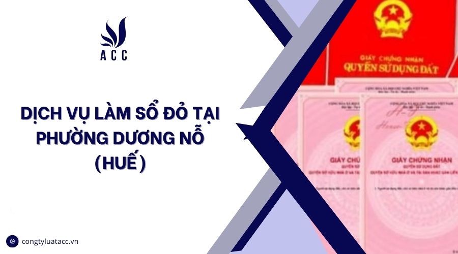 Dịch vụ làm sổ đỏ tại Phường Dương Nỗ (Huế)
