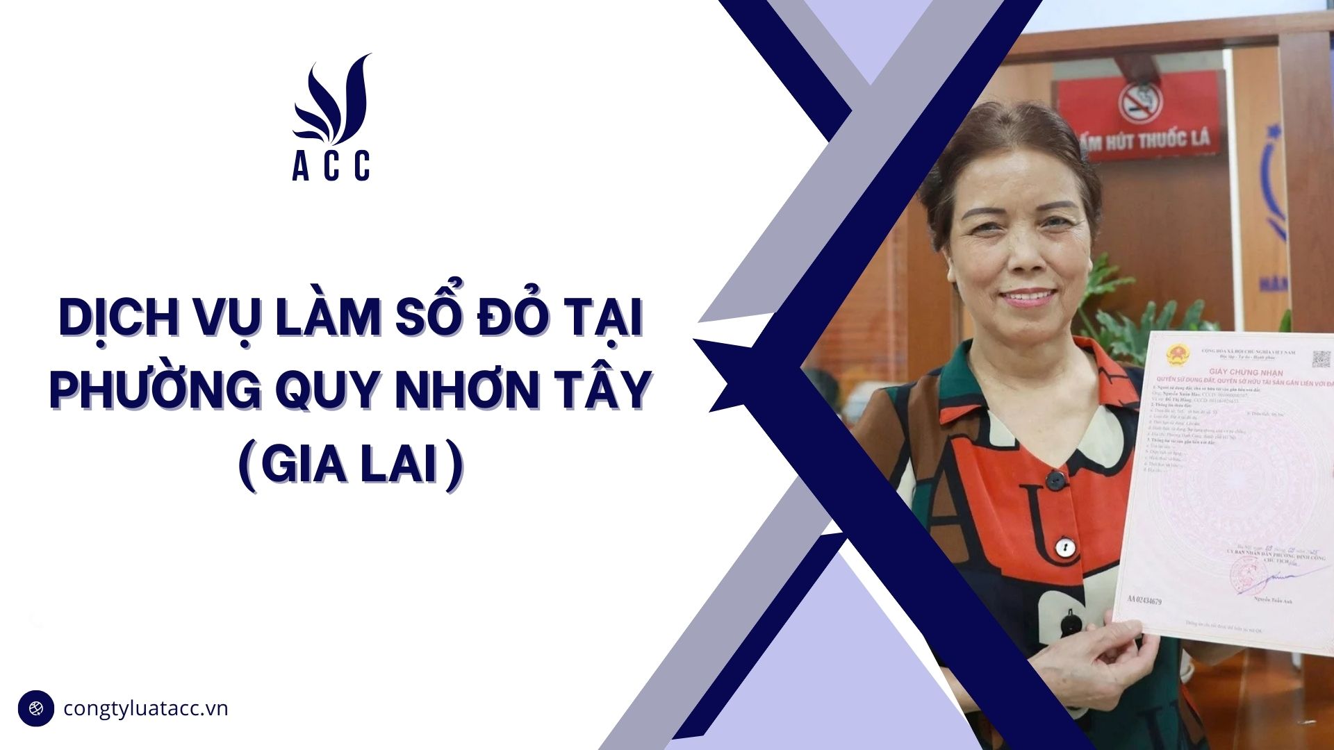 Dịch vụ làm sổ đỏ tại Phường Quy Nhơn Tây (Gia Lai)