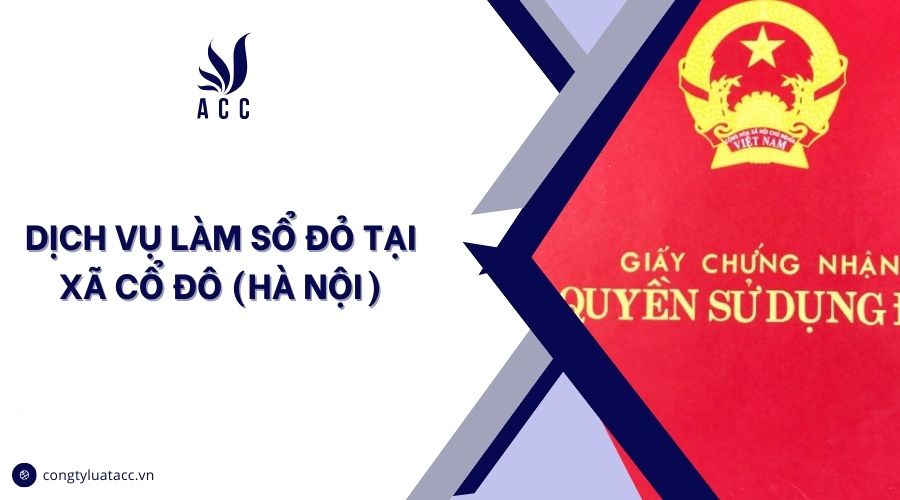 Dịch vụ làm sổ đỏ tại Xã Cổ Đô (Hà Nội)
