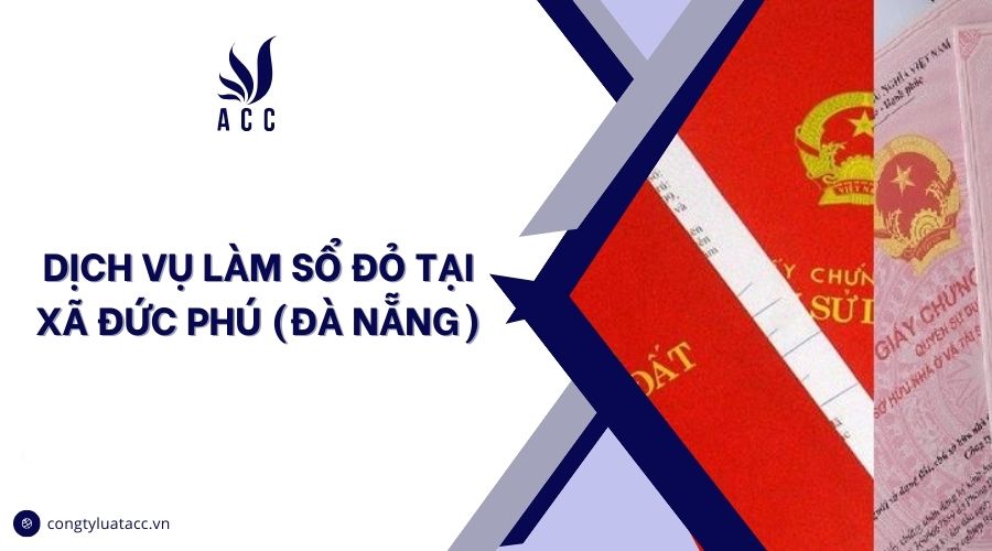 Dịch vụ làm sổ đỏ tại Xã Đức Phú (Đà Nẵng)