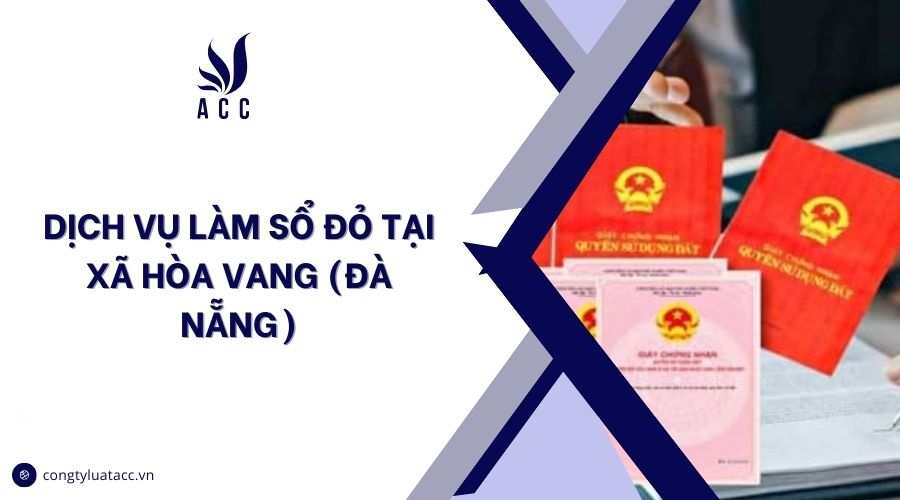 Dịch vụ làm sổ đỏ tại Xã Hòa Vang (Đà Nẵng)
