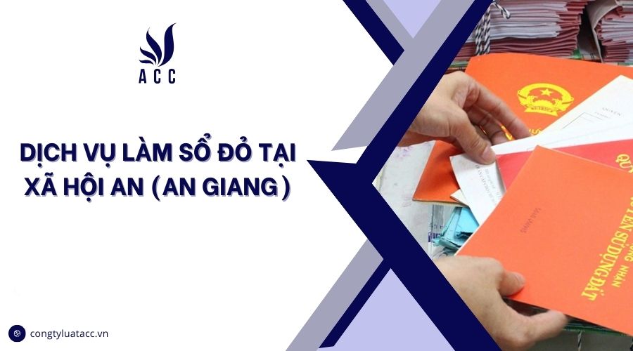 Dịch vụ làm sổ đỏ tại Xã Hội An (An Giang)
