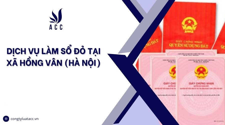 Dịch vụ làm sổ đỏ tại Xã Hồng Vân (Hà Nội)