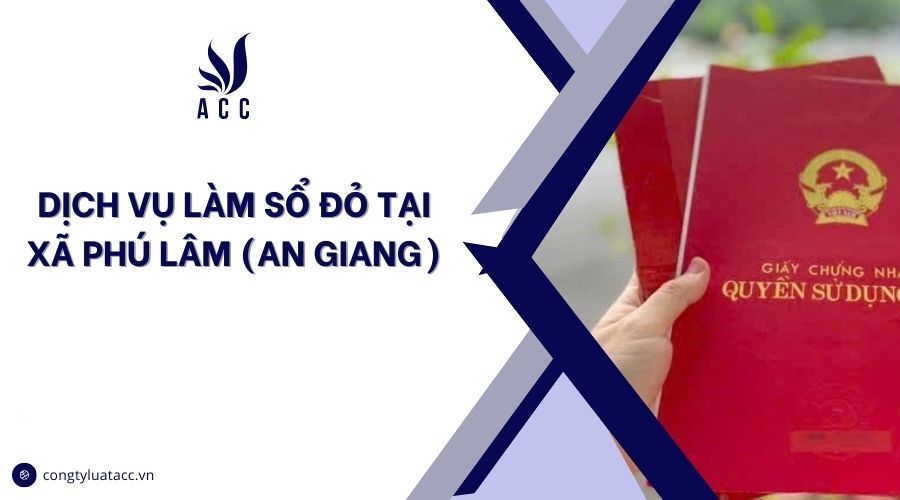 Dịch vụ làm sổ đỏ tại Xã Phú Lâm (An Giang)