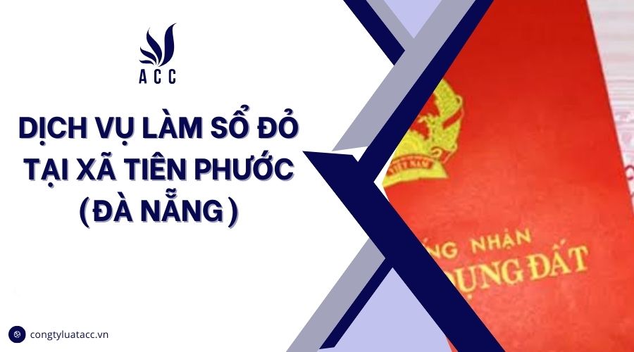 Dịch vụ làm sổ đỏ tại Xã Tiên Phước (Đà Nẵng)