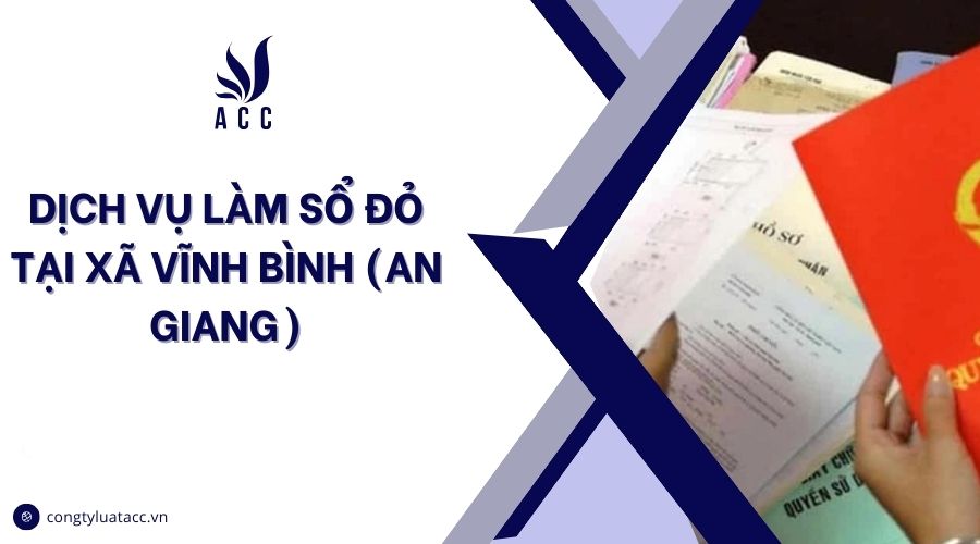 Dịch vụ làm sổ đỏ tại Xã Vĩnh Bình (An Giang)