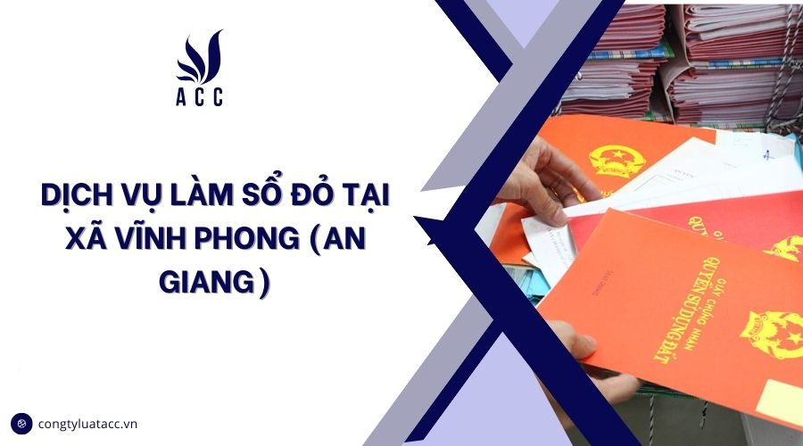 Dịch vụ làm sổ đỏ tại Xã Vĩnh Phong (An Giang)