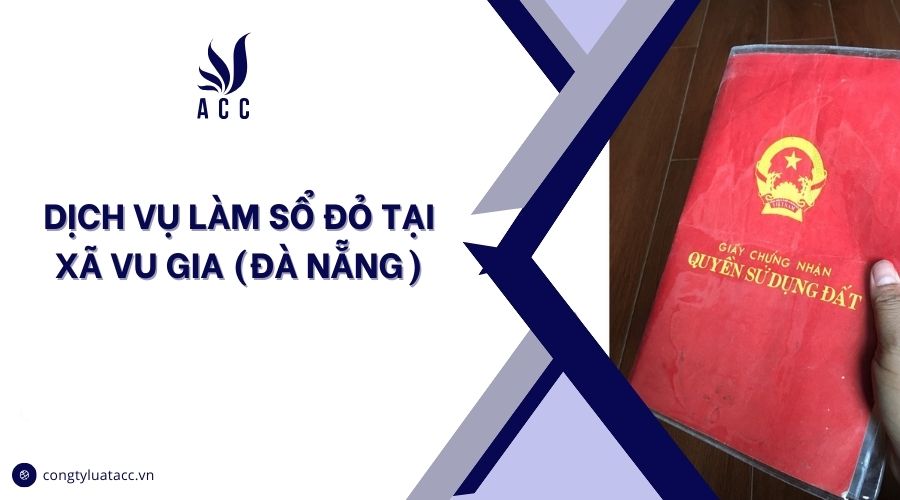 Dịch vụ làm sổ đỏ tại Xã Vu Gia (Đà Nẵng)