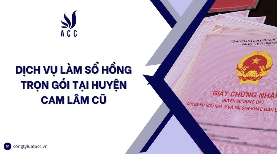 Dịch vụ làm sổ hồng trọn gói tại huyện Cam Lâm cũ