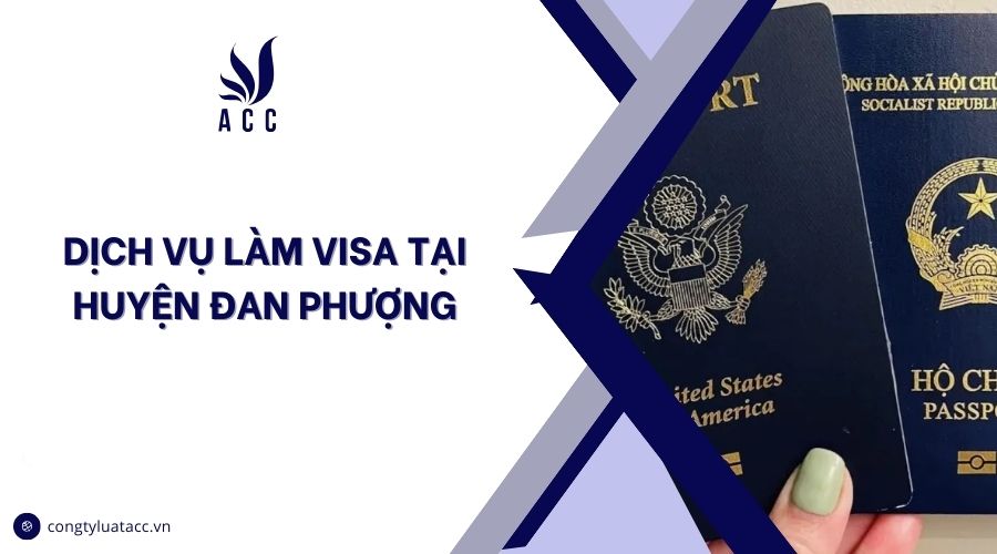 Dịch vụ làm visa tại huyện Đan Phượng cũ