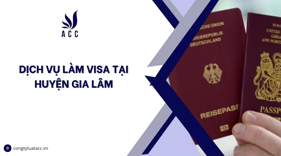 Dịch vụ làm visa tại huyện Gia Lâm cũ