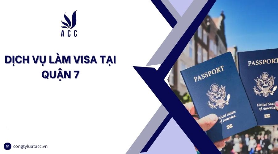 Dịch vụ làm visa tại quận 7 cũ