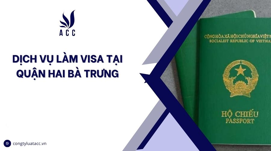 Dịch vụ làm visa tại quận Hai Bà Trưng cũ
