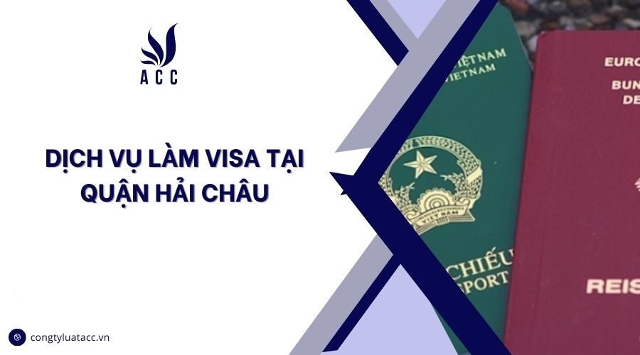 Dịch vụ làm visa tại quận Hải Châu cũ