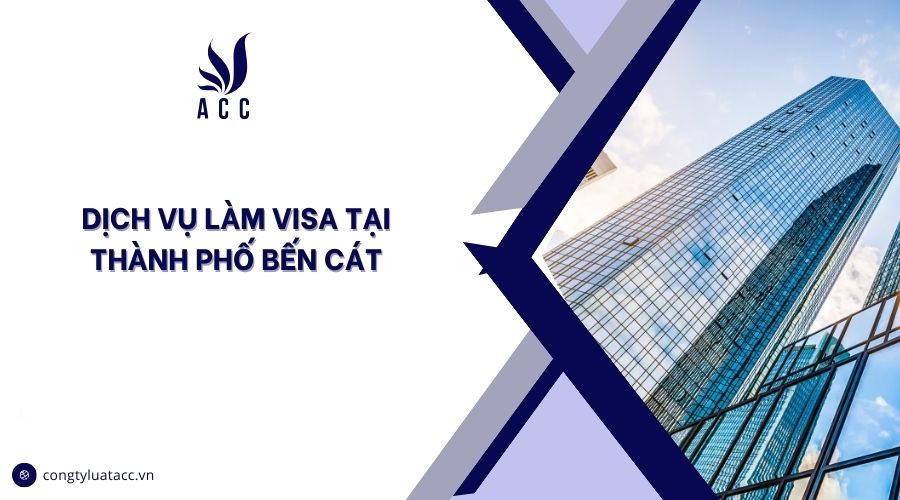 Dịch vụ làm visa tại thành phố Bến Cát cũ