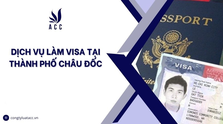 Dịch vụ làm visa tại thành phố Châu Đốc cũ
