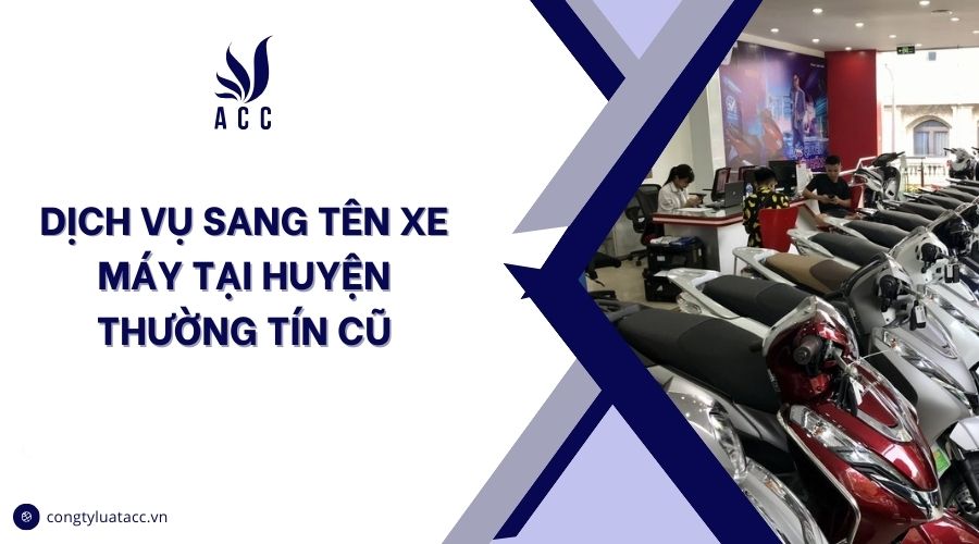 Dịch vụ sang tên xe máy tại huyện Thường Tín cũ