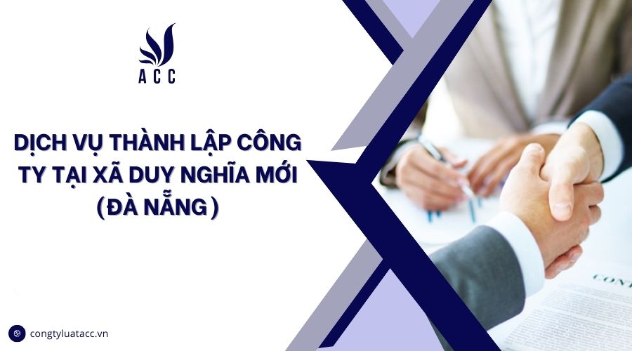 Dịch vụ thành lập công ty tại Xã Duy Nghĩa mới (Đà Nẵng)