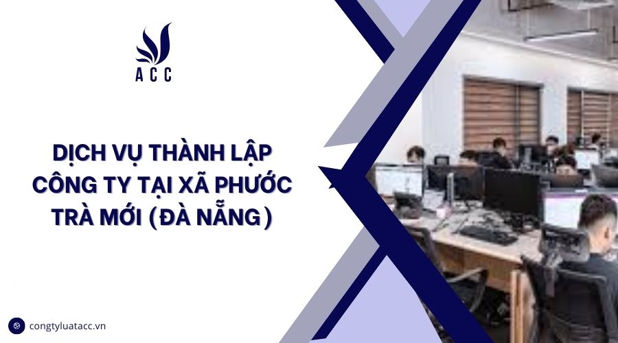 Dịch vụ thành lập công ty tại Xã Phước Trà mới (Đà Nẵng)