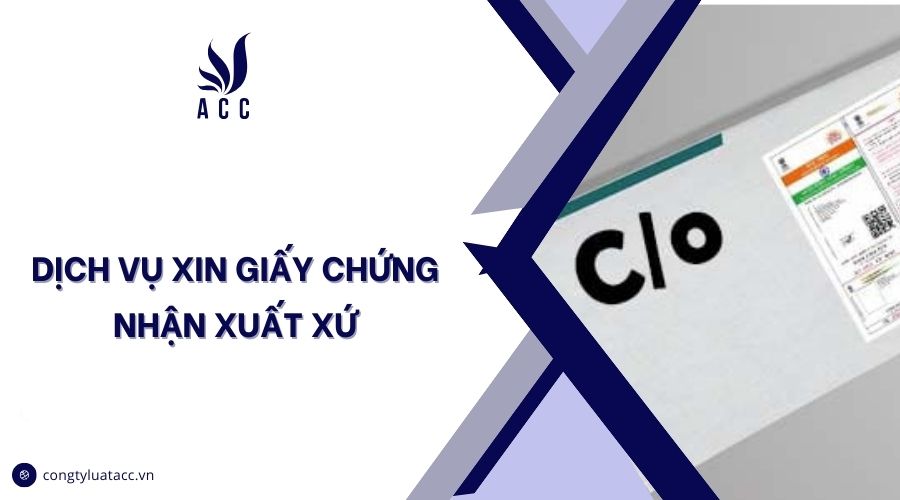 Dịch vụ xin giấy chứng nhận xuất xứ