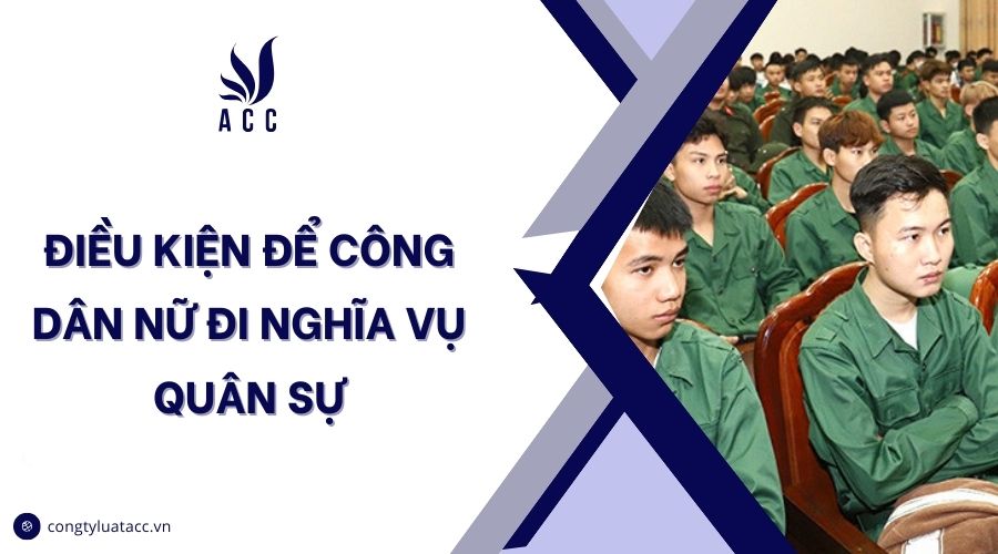 Điều kiện để công dân nữ đi nghĩa vụ quân sự