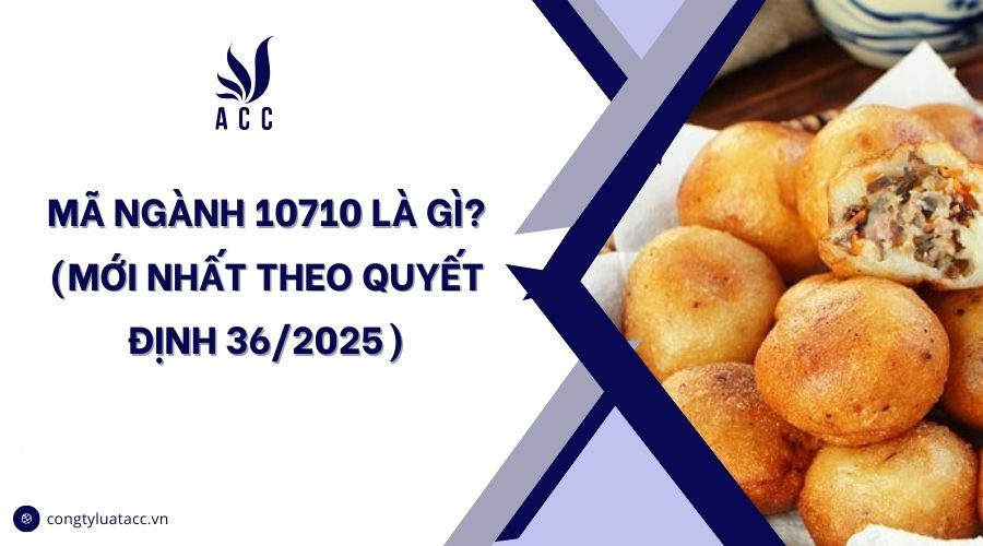Mã ngành 10710 là gì? (Mới nhất theo quyết định 36/2025)