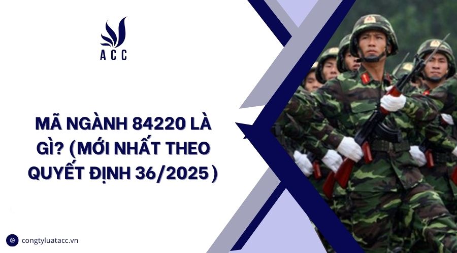 Mã ngành 84220 là gì? (Mới nhất theo quyết định 36/2025)