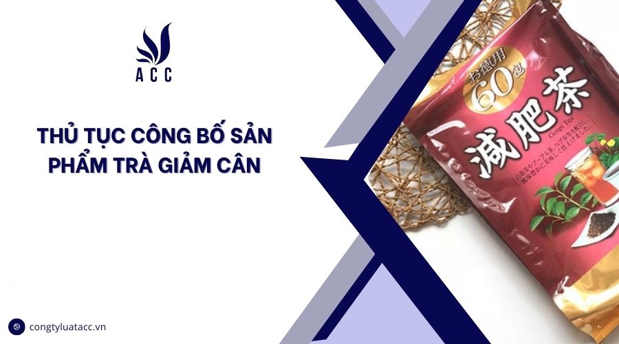 Thủ tục công bố sản phẩm trà giảm cân