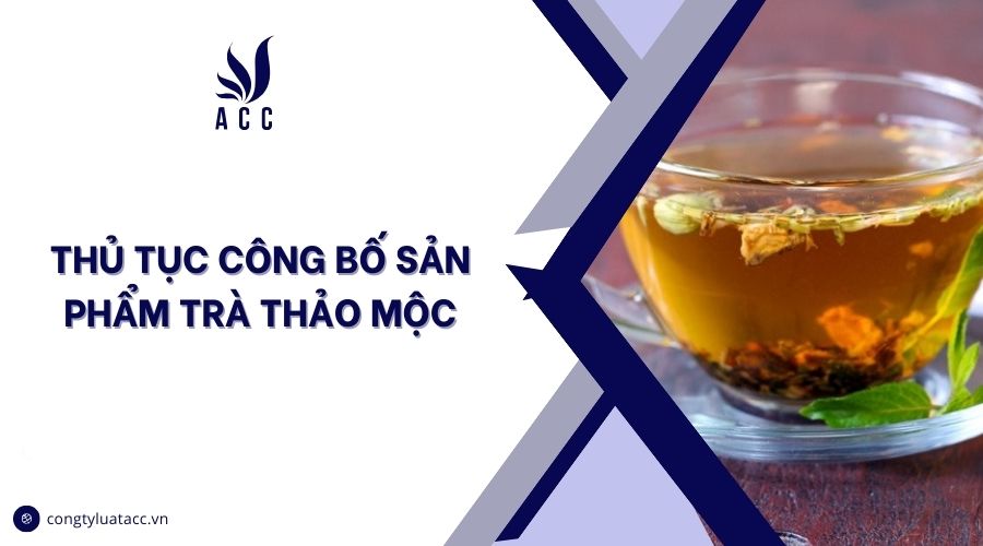 Thủ tục công bố sản phẩm trà thảo mộc