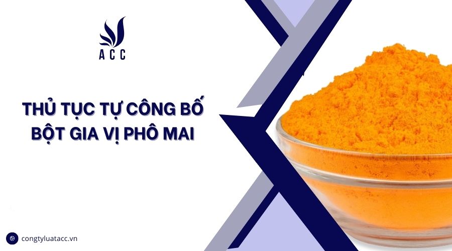 Thủ tục tự công bố bột gia vị phô mai