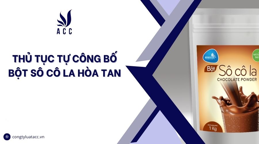 Thủ tục tự công bố bột sô cô la hòa tan