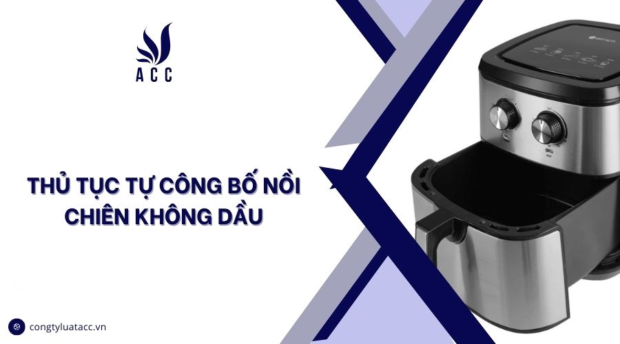 Thủ tục tự công bố nồi chiên không dầu