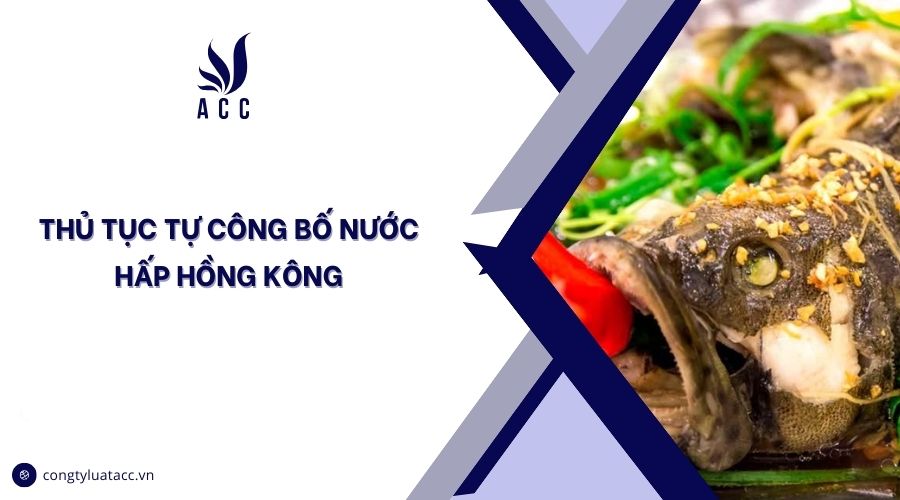 Thủ tục tự công bố nước hấp hồng kông