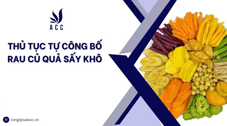 Thủ tục tự công bố rau củ quả sấy khô