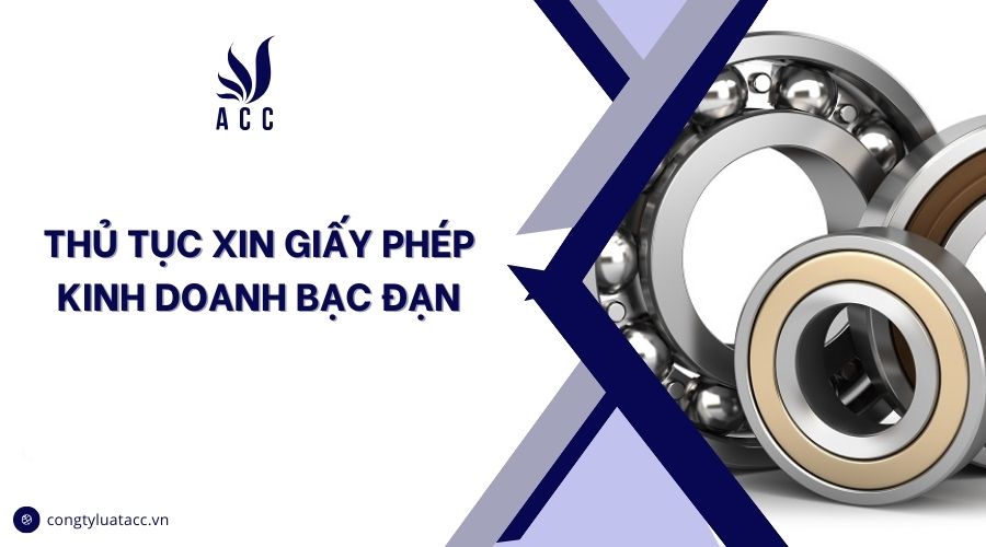 Thủ tục xin giấy phép kinh doanh bạc đạn
