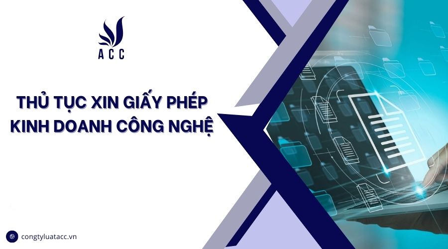 Thủ tục xin giấy phép kinh doanh công nghệ