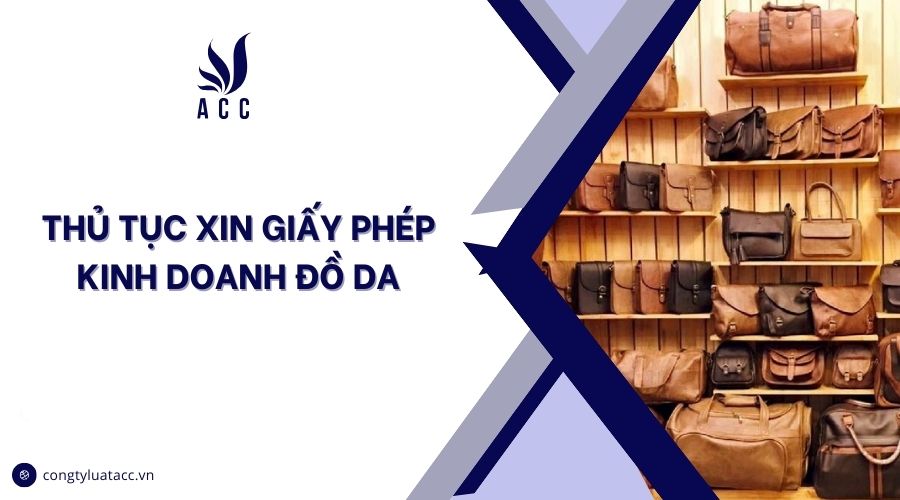 Thủ tục xin giấy phép kinh doanh đồ da