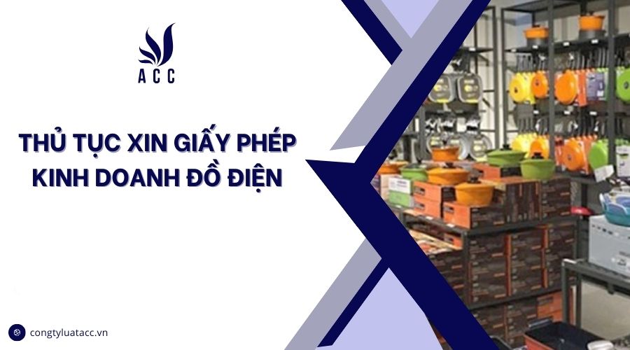 Thủ tục xin giấy phép kinh doanh đồ điện
