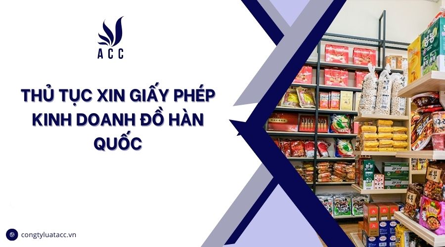 Thủ tục xin giấy phép kinh doanh đồ hàn quốc