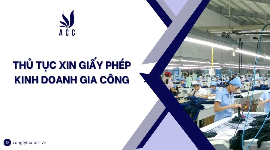 Thủ tục xin giấy phép kinh doanh gia công