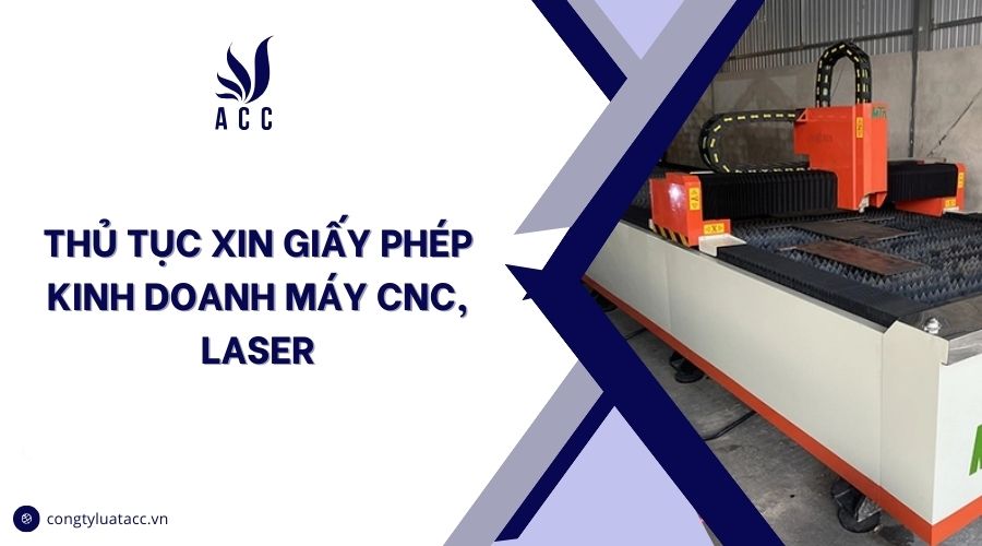 Thủ tục xin giấy phép kinh doanh máy CNC, Laser