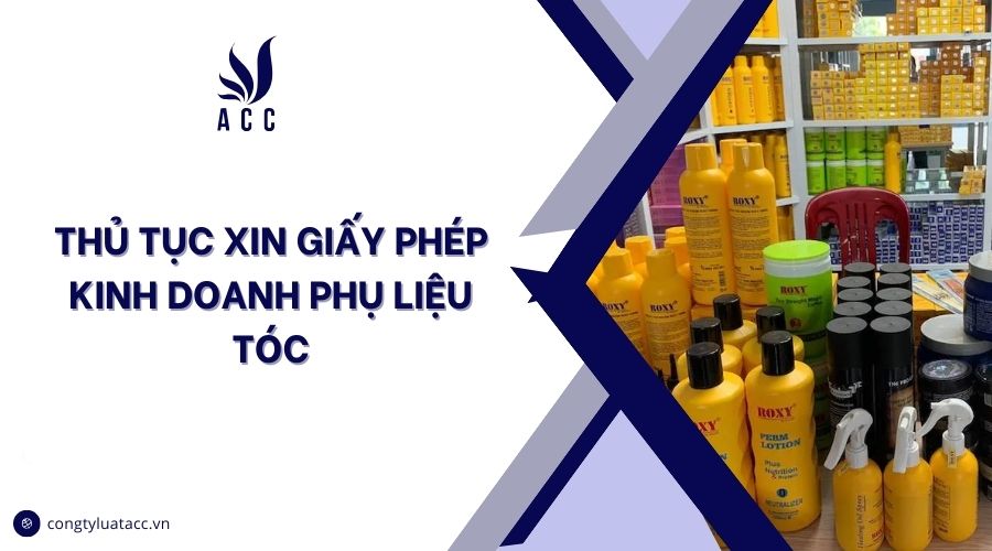 Thủ tục xin giấy phép kinh doanh phụ liệu tóc
