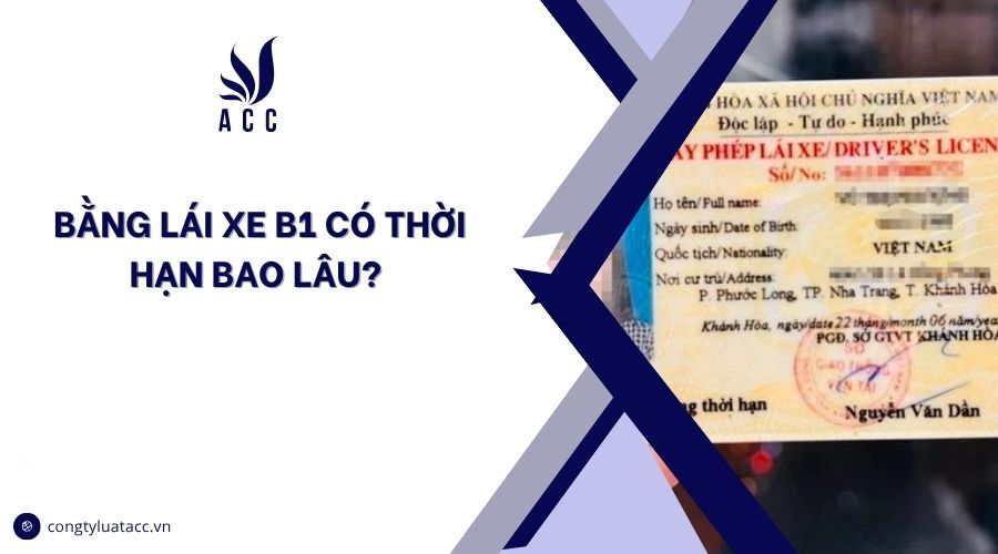 Bằng lái xe B1 có thời hạn bao lâu?