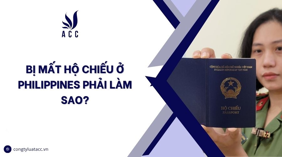Bị mất hộ chiếu ở philippines phải làm sao?