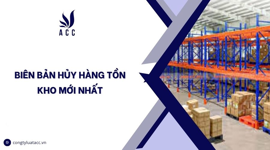 Biên bản hủy hàng tồn kho mới nhất
